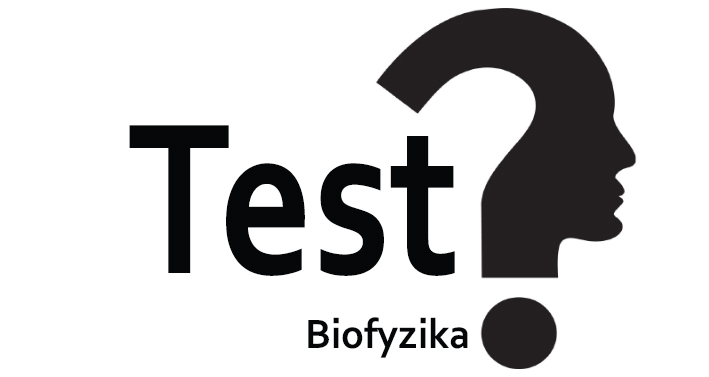 Biofyzika - Testy VL, ZL (priebežné, skúškové)